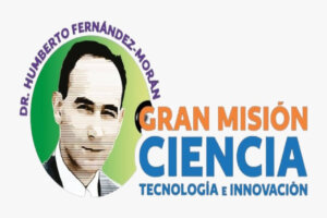 Lee más sobre el artículo Gran Misión Ciencia, Tecnología e Innovación Dr. Humberto Fernández -Morán avanza indetenible a un año de su creación